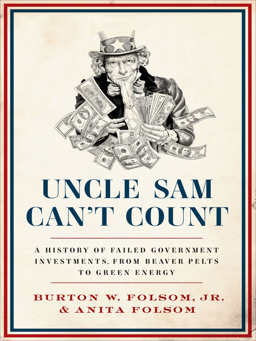 Title details for Uncle Sam Can't Count by Burton W. Folsom - Available